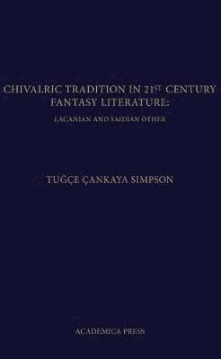 bokomslag Chivalric Tradition in 21st Century Fantasy Literature