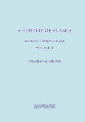 A History Of Alaska, Volume II 1