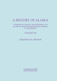 bokomslag A History of Alaska, Volume III