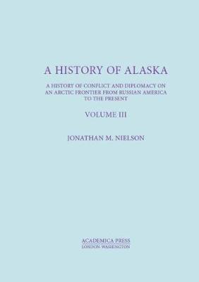 A History of Alaska, Volume III 1