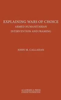bokomslag Explaining Wars of Choice