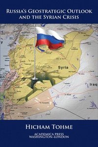bokomslag Russia's Geostrategic Outlook and the Syrian Crisis