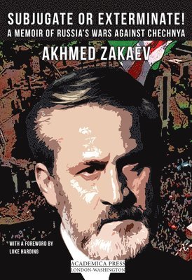 Akhmed Zakaev, Akmed Zakaev - Subjugate or Exterminate!, Häftad