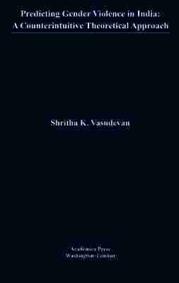 Shritha K. Vasudevan, K Vasudevan, Shritha, Shritha K Vasudevan - Predicting Gender Violence in India, Inbunden