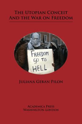 Juliana Geran Pilon - Utopian Conceit and the War on Freedom, Inbunden