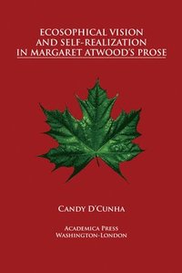bokomslag Ecosophical Vision and Self-Realization in Margaret Atwood's Prose