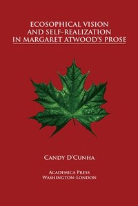 bokomslag Ecosophical Vision and Self-Realization in Margaret Atwoods Prose