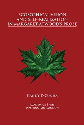 bokomslag Ecosophical Vision and Self-Realization in Margaret Atwood's Prose