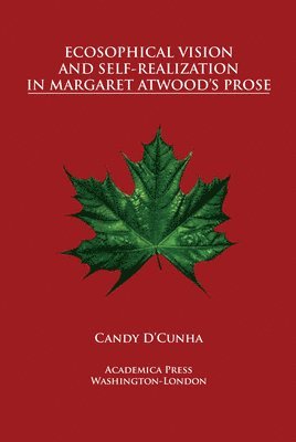 bokomslag Ecosophical Vision and Self-Realization in Margaret Atwoods Prose