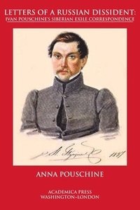 bokomslag Letters of a Russian dissident: Ivan Pouschine's Siberian exile correspondence