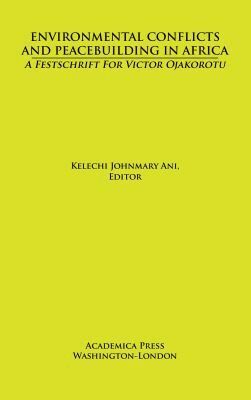 Kelechi Johnmary Ani - Environmental Conflicts and Peacebuilding in Africa, Inbunden