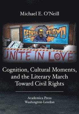 Cognition, Cultural Moments, and the Literary March Toward Civil Rights 1