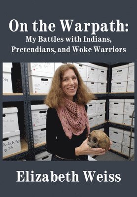 Elizabeth Weiss - On the Warpath: My Battles with Indians, Pretendians, and Woke Warriors, Häftad