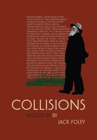 bokomslag Collisions: Violences by Jack Foley