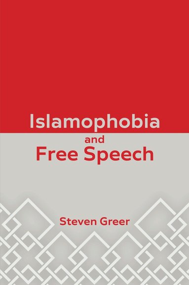 Steven Greer - Islamophobia and Free Speech, Häftad