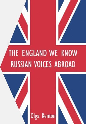 bokomslag The England We Know: Russian Voices Abroad