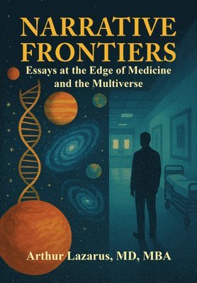 Arthur L. Lazarus, Arthur L Lazarus - Narrative Frontiers, Inbunden