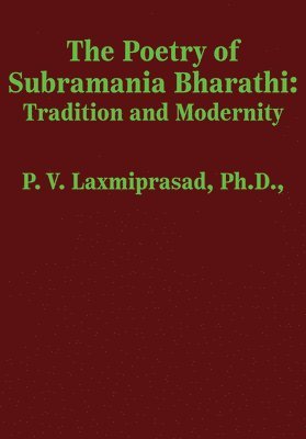 bokomslag The Poetry of Subramania Bharathi: Tradition and Modernity