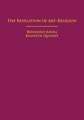 Reinhold Knoll - Revelation of Art-Religion, Inbunden
