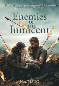 bokomslag Enemies of the Innocent: Life, Truth, and Meaning in a Dark Age