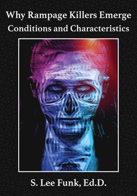 Why Rampage Killers Emerge