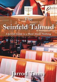 bokomslag The Seinfeld Talmud: A Jewish Guide to a Show about Nothing