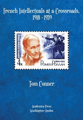Tom Conner - French Intellectuals at a Crossroads, 1918-1939, Inbunden