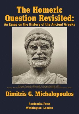 Dimitris G. Michalopoulos, G Michalopoulos, Dimitris, Dimitris G Michalopoulos - Homeric Question Revisited, Inbunden