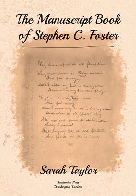 Sarah Taylor - Manuscript Book of Stephen C. Foster, Inbunden