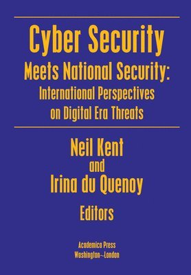 Neil Kent, Irina du Quenoy, Neil Kent, Irina du Quenoy - Cyber Security Meets National Security, Inbunden