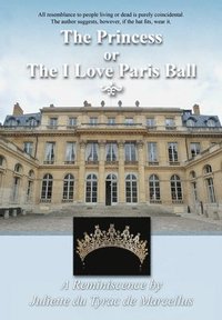 bokomslag The Princess, or the I Love Paris Ball