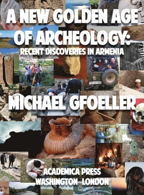Michael Gfoeller - New Golden Age of Archeology, Inbunden