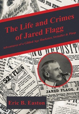bokomslag The life and crimes of Jared Flagg