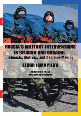 bokomslag Russia's Military Interventions in Georgia and Ukraine