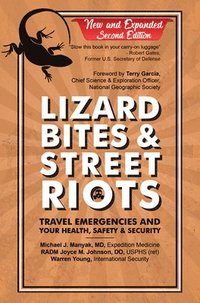 bokomslag Lizard Bites & Street Riots: Travel Emergencies and Your Health, Safety, and Security