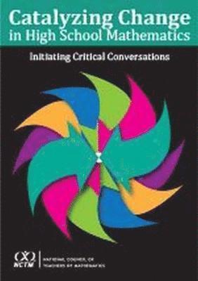 National Council of Teachers of Mathematics - Catalyzing Change in High School Mathematics, Häftad