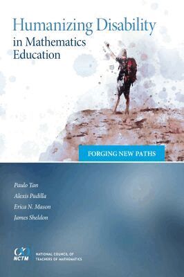 Paulo Tan, Alexis Padilla, Erica N. Mason, James Sheldon - Humanizing Disability in Mathematics Education, Häftad