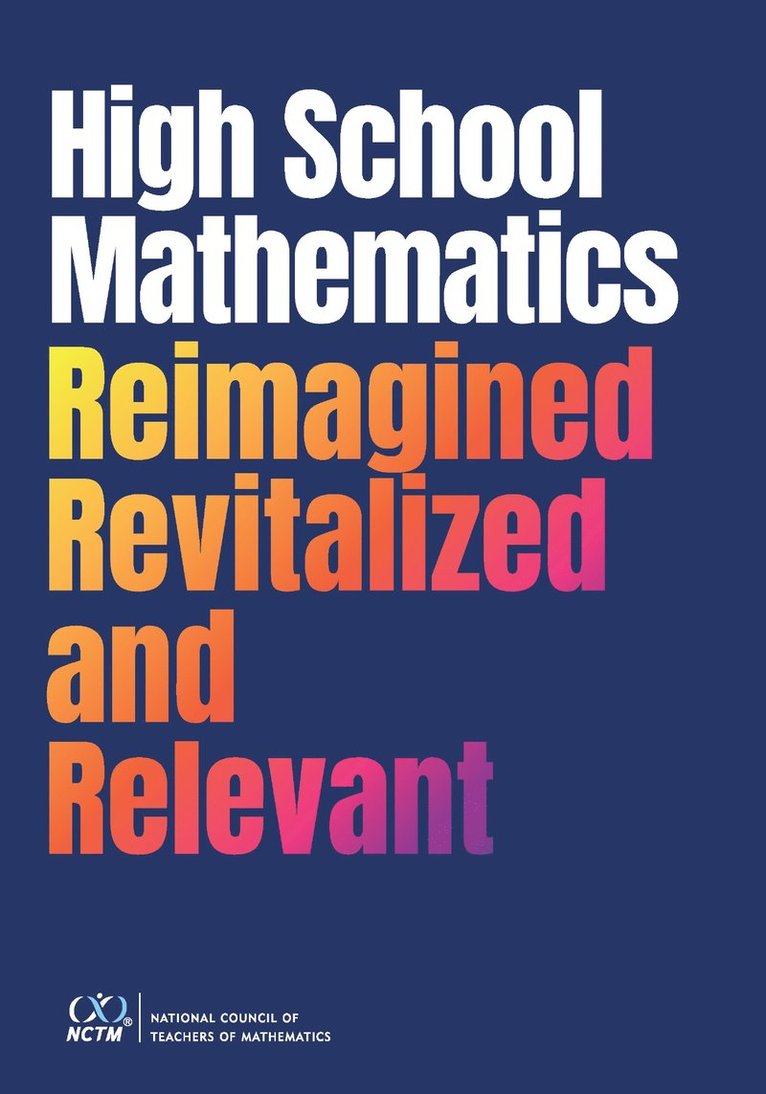 Kristi Martin, Kris Cunningham, Christine Franklin, Dewey Gottlieb, Kandi Hunter, Karen Hyers, Brian Lawler, Jenny Novak, Judith Reed Quander, Lya R. Whiting Snell - High School Mathematics Reimagined, Revitalized, and Relevant, Häftad