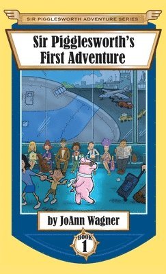 Sir Pigglesworth's First Adventure 1