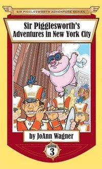 bokomslag Sir Pigglesworth's Adventures in New York City