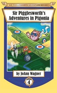 bokomslag Sir Pigglesworth's Adventures in Pigonia