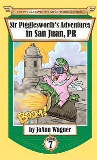 bokomslag Sir Pigglesworth's Adventures in San Juan, PR