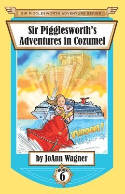 Sir Pigglesworth's Adventures in Cozumel 1