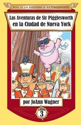 bokomslag Las Aventuras de Sir Pigglesworth en la Ciudad de Nueva York