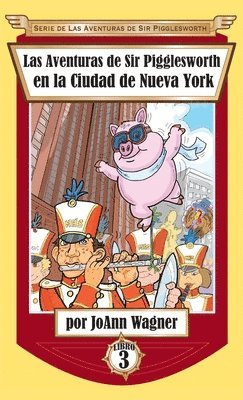 bokomslag Aventuras de Sir Pigglesworth en la Ciudad de Nueva York