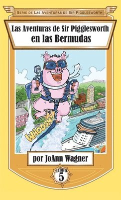Joann Wagner, JoAnn Wagner - Aventuras de Sir Pigglesworth en las Bermudas, Inbunden