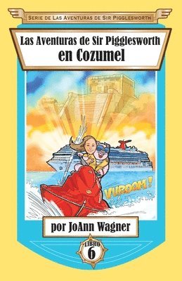 Joann Wagner, JoAnn Wagner - Aventuras de Sir Pigglesworth en Cozumel, Häftad