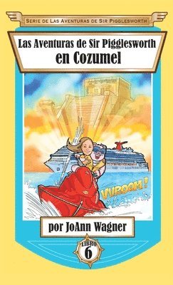 Las Aventuras de Sir Pigglesworth en Cozumel 1