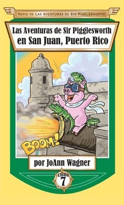Joann Wagner, JoAnn Wagner - Aventuras de Sir Pigglesworth en San Juan, Puerto Rico, Inbunden