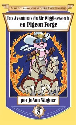 Aventuras de Sir Pigglesworth en Pigeon Forge